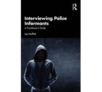 Interviewing Police Informants : A Practitioner’s Guide