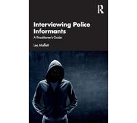 Interviewing Police Informants: A Practitioner’s Guide