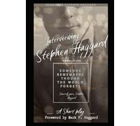 Interviewing Stephen Haggard: A Short Play (Flowers By The Wayside: A Story of Courage & Humanity)