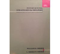 Interviewing Strategies for Helpers: Fundamental Skills and Cognitive-behavioural Interventions