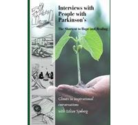 Interviews with People with Parkinson's: Clients in inspirational conversations (The Shortcut to HOPE and healing)