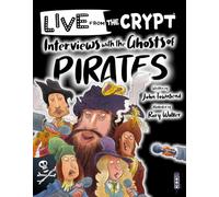 Interviews with the ghosts of pirates (Live from the Crypt)