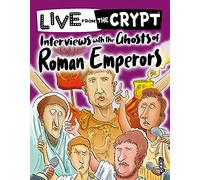Interviews with the ghosts of Roman emperors (Live from the Crypt)