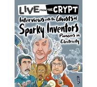 Interviews with the ghosts of sparky inventors