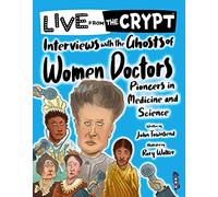 Interviews with the ghosts of women doctors (Live from the Crypt)