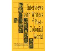 Interviews with Writers of the Post-Colonial World