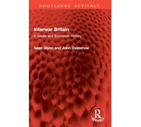 Interwar Britain: A Social and Economic History (Routledge Revivals)