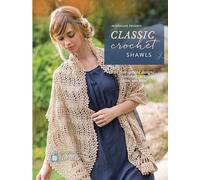 Interweave Presents Classic Crochet Shawls: 20 Free-Spirited Designs Featuring Lace, Color and More