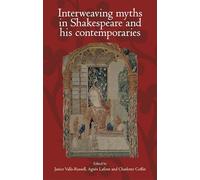 Interweaving Myths in Shakespeare and His Contemporaries