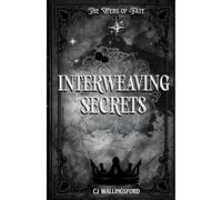 Interweaving Secrets: Webs of Fate: 4 (The Webs Of Fate)