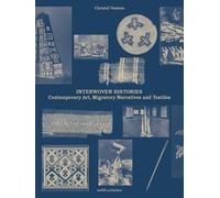 Interwoven Histories - Contemporary Art, Migratory Narratives and Textiles