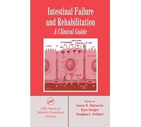 Intestinal Failure and Rehabilitation: A Clinical Guide (Modern Nutrition)