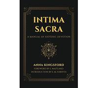 Intima Sacra: A manual of Esoteric Devotion