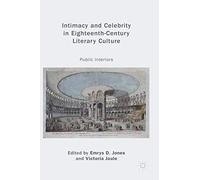 Intimacy and Celebrity in Eighteenth-Century Literary Culture: Public Interiors