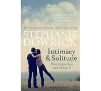 Intimacy and Solitude: How to Give Love and Receive it