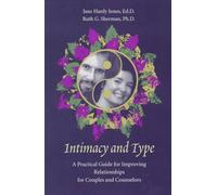 Intimacy and Type: A Practical Guide for Improving Relationships for Couples and Counselors