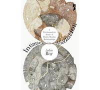 Intimacy in Alienation: A Psychoanalytic Study of Hindu-Muslim Relationships