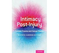 Intimacy Post-Injury: Combat Trauma and Sexual Health