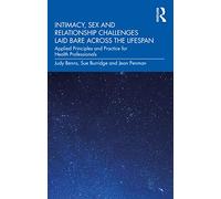 Intimacy, Sex and Relationship Challenges Laid Bare Across the Lifespan