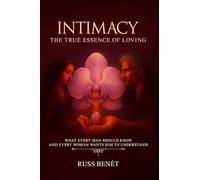 Intimacy: The True Essence of Loving