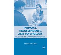Intimacy, Transcendence, and Psychology: Closeness and Openness in Everyday Life