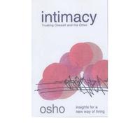 [ Intimacy: Trusting Oneself and the Other Osho Insights for a New Way of Living By ( Author ) Dec-2001 Paperback
