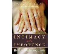 Intimacy With Impotence: The Couple's Guide to Better Sex After Prostate Disease