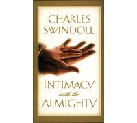 Intimacy With The Almighty: Encountering Christ in the Secret Places of Your Life