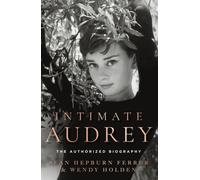 Intimate Audrey : The Authorised Biography