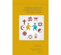 Intimate Diversity: An Anglican Practical Theology of Interreligious Marriage: 20 (Theology and Mission in World Christianity, 20)