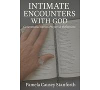 Intimate Encounters With God: Generational Stories, Prayers, & Reflections