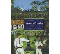 Intimate Enemies: Landowners, Power, and Violence in Chiapas