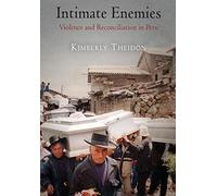 Intimate Enemies: Violence and Reconciliation in Peru (Pennsylvania Studies in Human Rights)