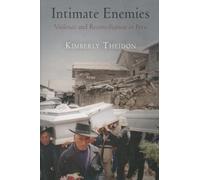Intimate Enemies: Violence and Reconciliation in Peru (Pennsylvania Studies in Human Rights)