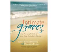 Intimate Graces: How Practicing the Works of Mercy Brings Out the Best in Marriage