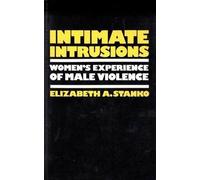 Intimate Intrusions: Women's Experience of Male Violence