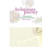 Intimate Journey: Finding Myself Amongst the Sama-Bajau (Institute for Advanced Studies on Asia Special Series, 33)