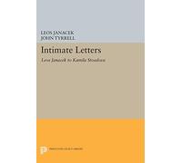 Intimate Letters: Leos Janácek to Kamila Stösslová (Princeton Legacy Library): Leos Janáček to Kamila Stösslová: 238