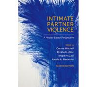 Intimate Partner Violence : A Health-Based Perspective