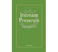 Intimate Presence: Divinely Inspired Poetry