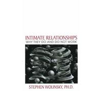 [(Intimate Relationships: Why They Do and Do Not Work)] [Author: Stephen Wolinsky] published on (May, 2006)