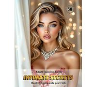 INTIMATE SECRETS - Adult Coloring Book | Realistic Grayscale Portraits | Stunning female portraits to color | for Relaxation and Stress relief: English Edition (Colorful Adventures)