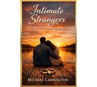Intimate Strangers: A Journey Through Marriage