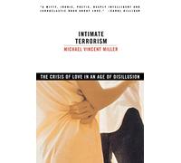 Intimate Terrorism - The Crisis of Love in an Age of Disillusion