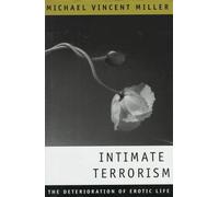 Intimate Terrorism - The Deterioration of Erotic Life