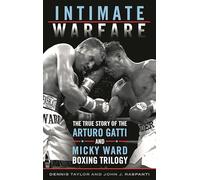 Intimate Warfare: The True Story of the Arturo Gatti and Micky Ward Boxing Trilogy