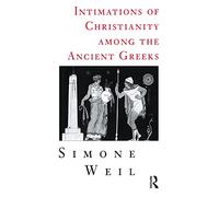 Intimations of Christianity Among The Greeks