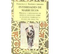 Intimidades de Marruecos : miradas y reflexiones de médicos españoles sobre la realidad marroquí a finales del siglo XIX