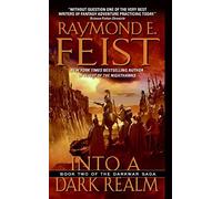 [Into a Dark Realm (Darkwar Saga)] [By: Feist, Raymond E] [March, 2008]