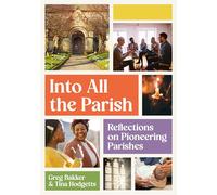 Into All the Parish: Pioneering practices for every local church